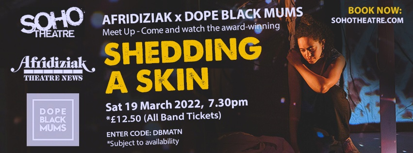 Shedding A Skin - Afridiziak x Dope Black Mums Meet Up