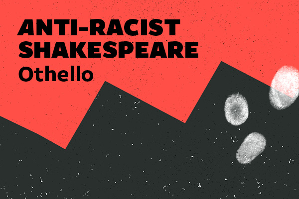Anti-Racist Shakespeare: Othello
Shakespeare’s Globe