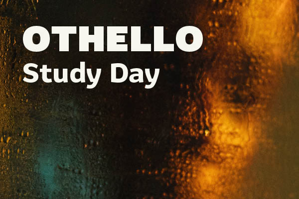 Othello: Study Day - Shakespeare’s Globe