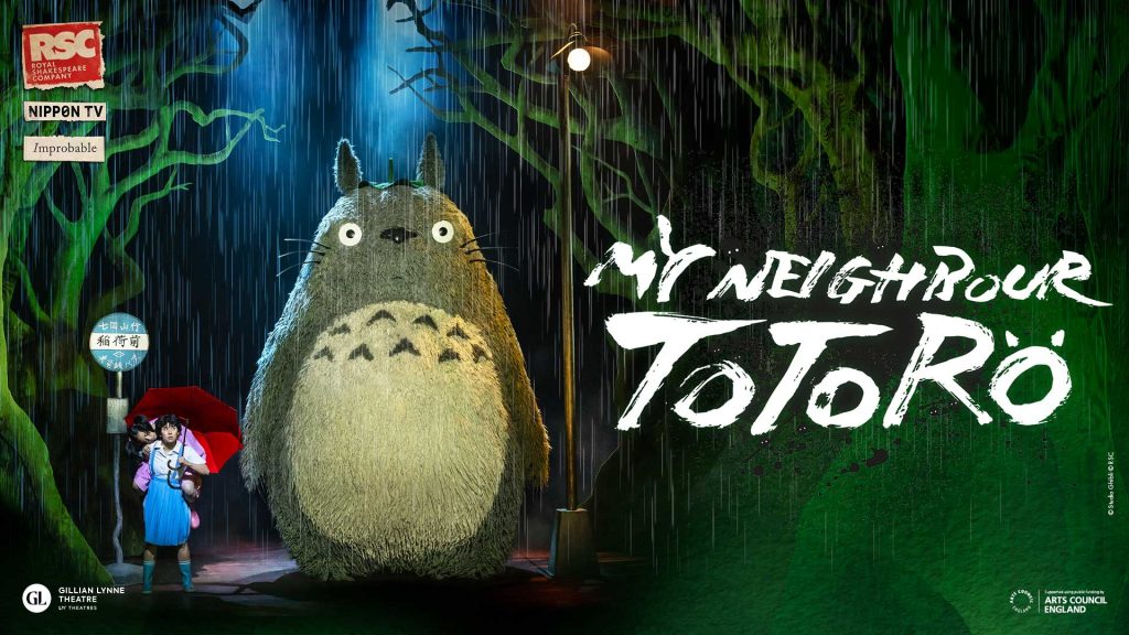 Studio Ghibli's My Neighbour Totoro <p> 8 Mar - 29 Mar 2026 </p> 1 My Neighbour Totoro © Studio Ghibli. Logo by Toshio Suzuki. Concept and Design by Dewynters. © RSC and Nippon TV