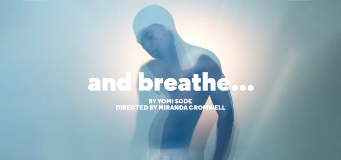 And Breathe by Yomi Ṣode, Almeida Theatre