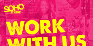 Soho Theatre are hiring for three exciting and challenging new roles Soho Theatre are hiring for three exciting and challenging new roles