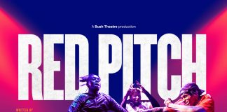 Bush Theatre’s Red Pitch transfers to @sohoplace Bush Theatre's Red Pitch transfers to @sohoplace