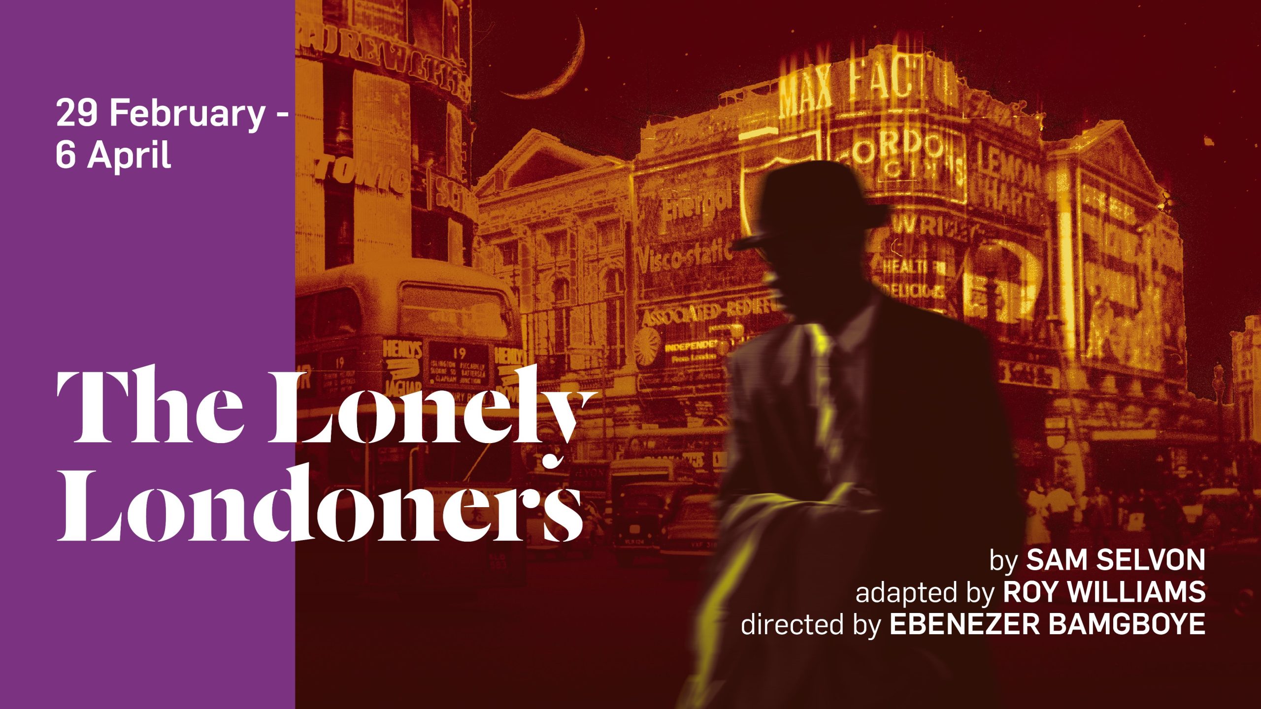 The Lonely Londoners by Sam Selvon
Adapted by Roy Williams
