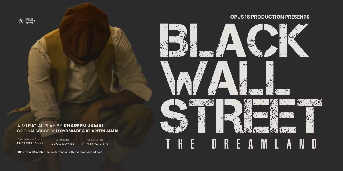 Black Wall Street - The Dreamland 
A Musical Play by Khareem Jamal