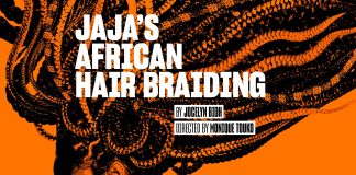 Jaja’s African Hair Braiding  By Jocelyn Bioh   18 Mar – 25 Apr 2026  Jaja’s African Hair Braiding