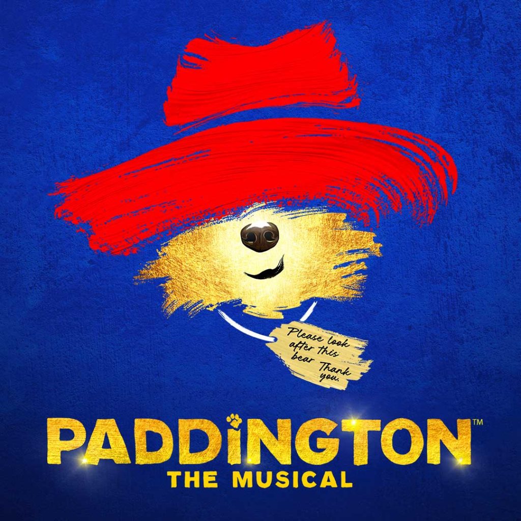 PADDINGTON The Musical <p>1 Nov 2025 - 25 May 2026 </p> 1 PADDINGON the Musical, Savoy Theatre