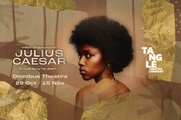 WILLIAM SHAKESPEARE’S JULIUS CAESAR <p> 29 OCT -15 NOV 2025 </p> 1 Access £15 tickets to see Julius Caesar