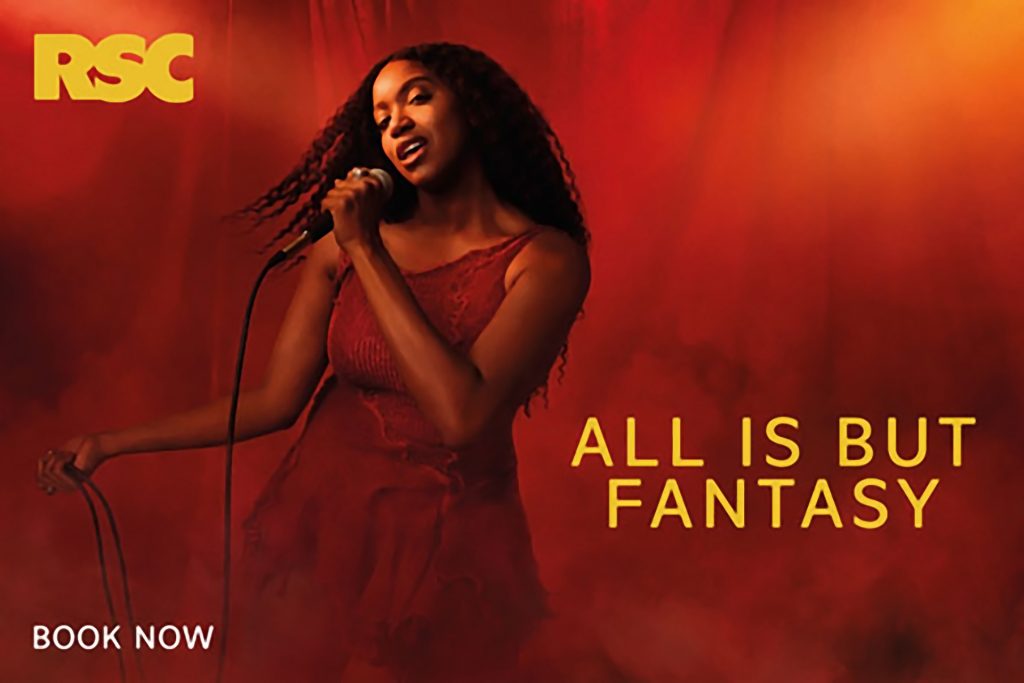 £10 tickets | The RSC’s All Is But Fantasy by Whitney White 1 All Is But Fantasy - Written and composed by Whitney White