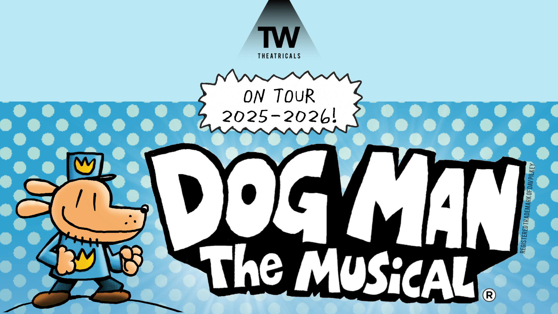 Dog Man The Musical (Image is a registered trademark of Dav Pilkey)