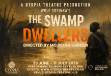 The Swamp Dwellers by Wole Soyinka 29 June – 11 July 2026 The Swamp Dwellers by Wole Soyinka Presented by Utopia Theatre