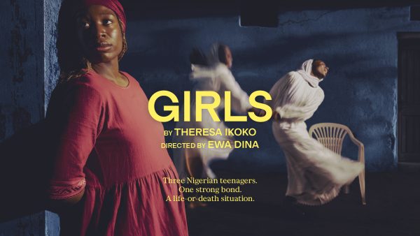 Access £15 tickets to see Theresa Ikoko’s GIRLS at the Young Vic